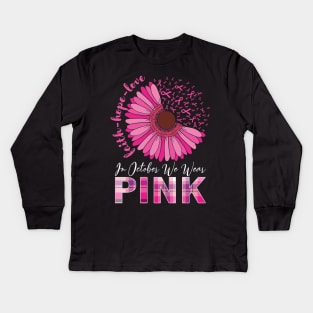 In October We Wear Pink Ribbon Breast Cancer Awareness Kids Long Sleeve T-Shirt